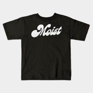 Moist Kids T-Shirt